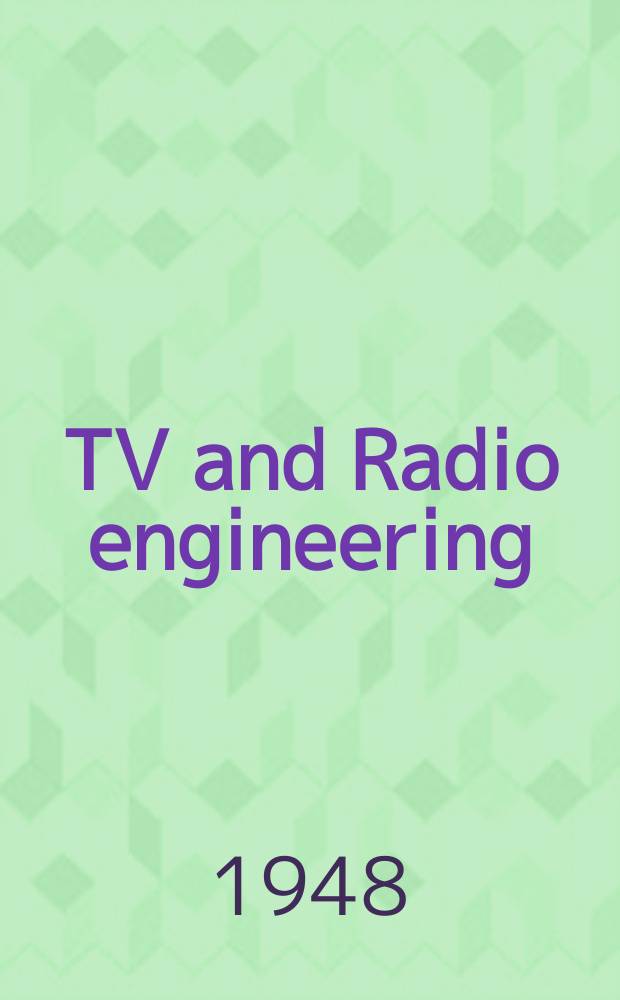 TV and Radio engineering : Establ. as Radio engineering 1921 [by Milton B. Sleeper]. Vol.28, №12