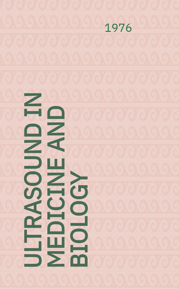 Ultrasound in medicine and biology : Offic. journal of the World federation for ultrasound in medicine and biology. Vol.2, №2