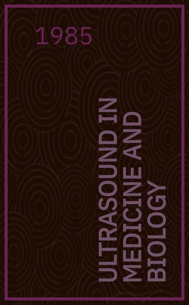 Ultrasound in medicine and biology : Offic. journal of the World federation for ultrasound in medicine and biology. Vol.11, №3
