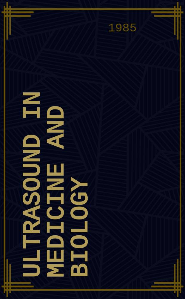 Ultrasound in medicine and biology : Offic. journal of the World federation for ultrasound in medicine and biology. Vol.11, №4