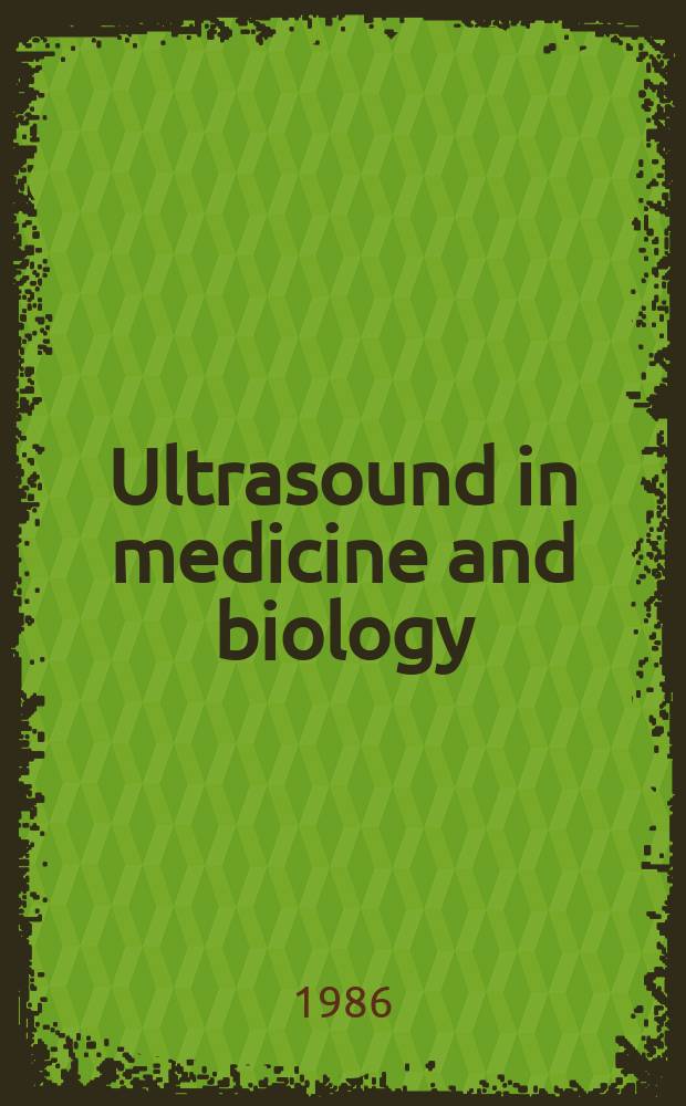 Ultrasound in medicine and biology : Offic. journal of the World federation for ultrasound in medicine and biology. Vol.12, №5
