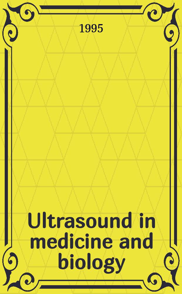 Ultrasound in medicine and biology : Offic. journal of the World federation for ultrasound in medicine and biology. Vol.21, №5