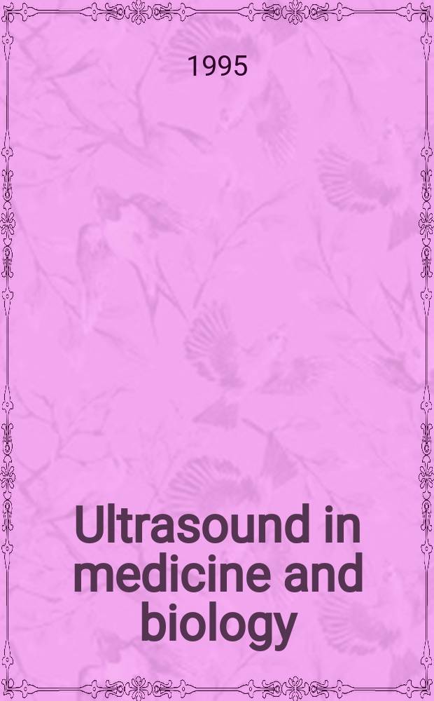 Ultrasound in medicine and biology : Offic. journal of the World federation for ultrasound in medicine and biology. Vol.21, №7