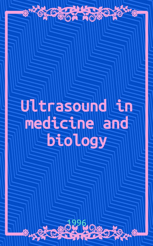 Ultrasound in medicine and biology : Offic. journal of the World federation for ultrasound in medicine and biology. Vol.22, Указатель