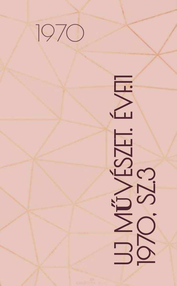 Uj művészet. Évf.11 1970, Sz.3