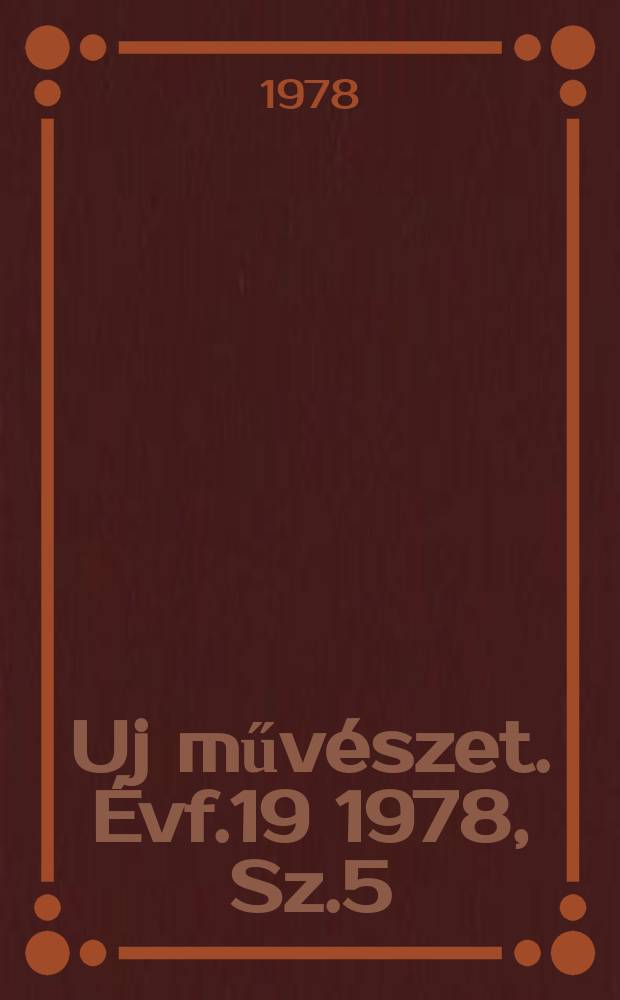 Uj művészet. Évf.19 1978, Sz.5