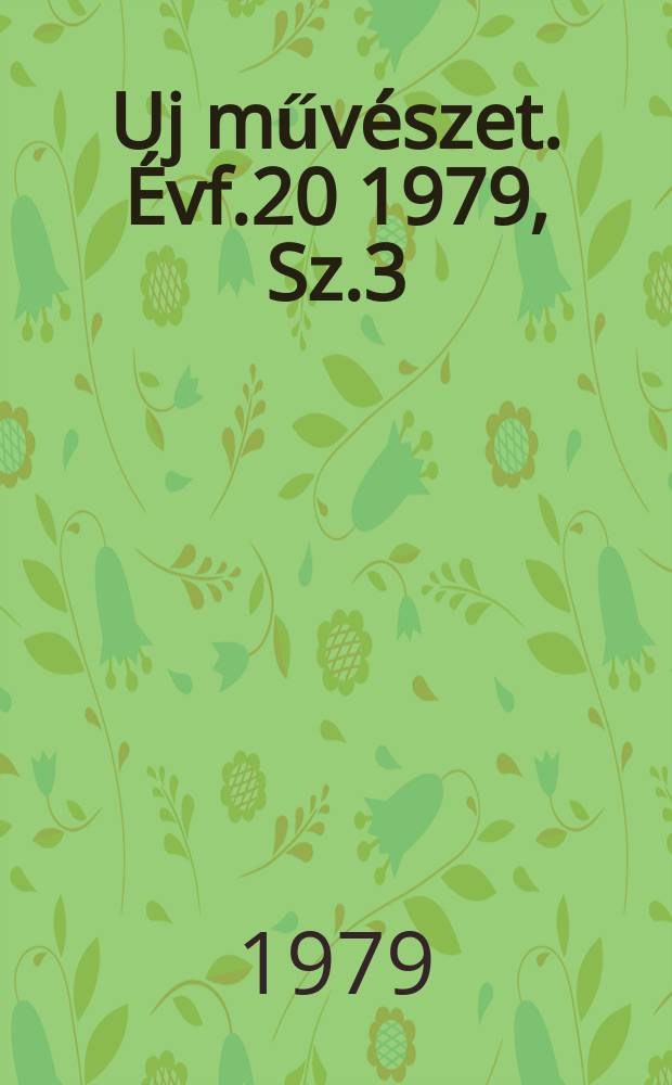 Uj művészet. Évf.20 1979, Sz.3