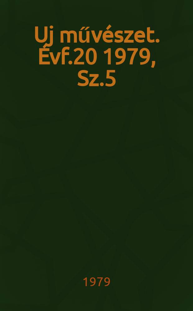 Uj művészet. Évf.20 1979, Sz.5