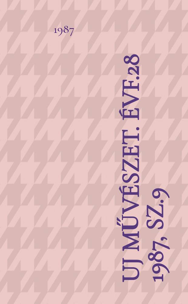 Uj művészet. Évf.28 1987, Sz.9
