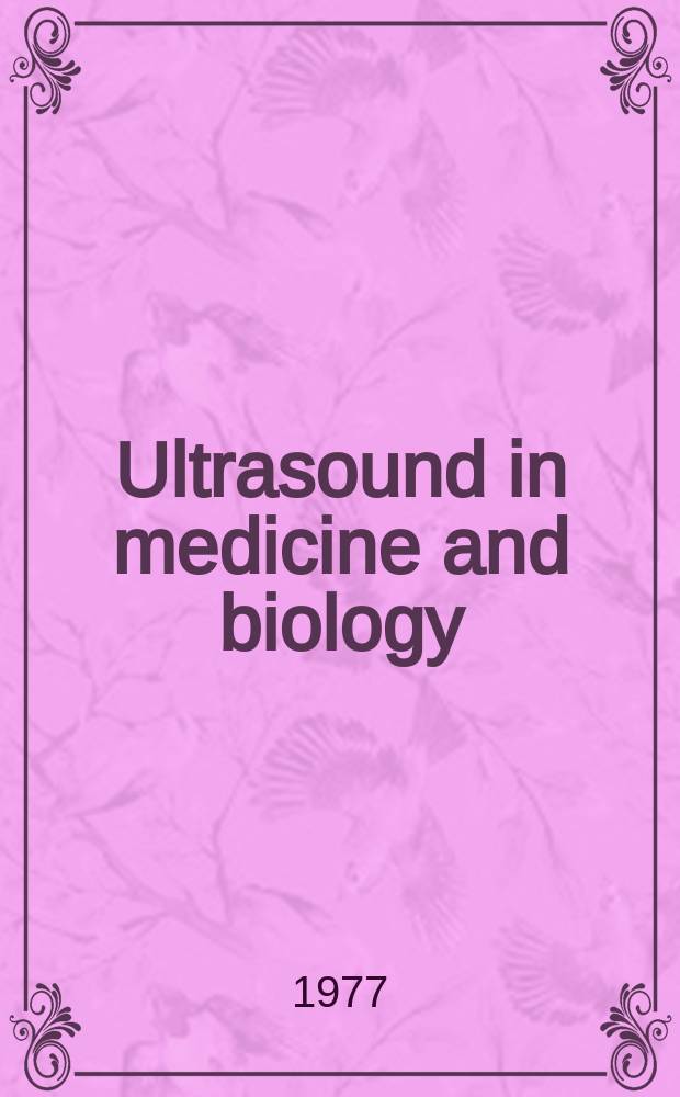 Ultrasound in medicine and biology : Offic. journal of the World federation for ultrasound in medicine and biology. Vol.3, №1