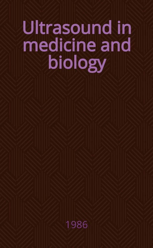 Ultrasound in medicine and biology : Offic. journal of the World federation for ultrasound in medicine and biology. Vol.12, №2