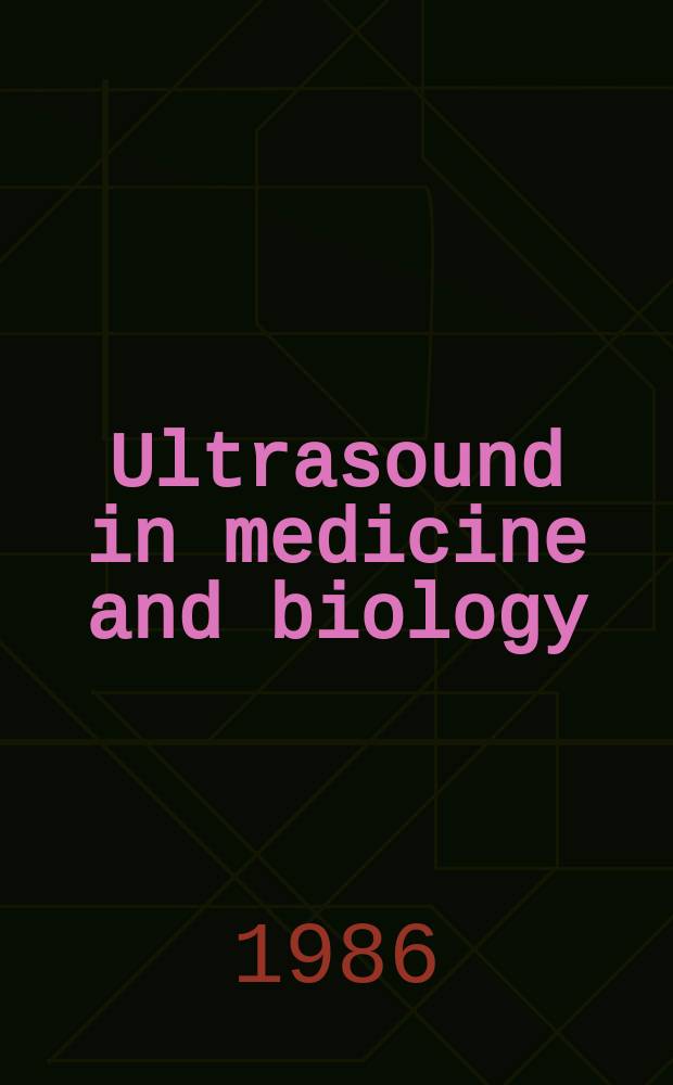 Ultrasound in medicine and biology : Offic. journal of the World federation for ultrasound in medicine and biology. Vol.12, №11