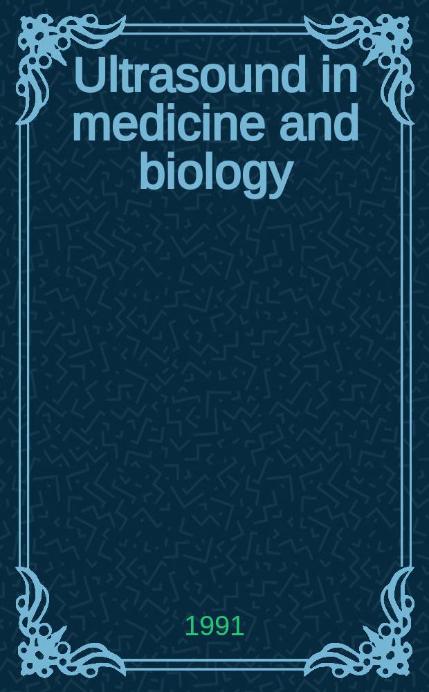 Ultrasound in medicine and biology : Offic. journal of the World federation for ultrasound in medicine and biology. Vol.17, №8