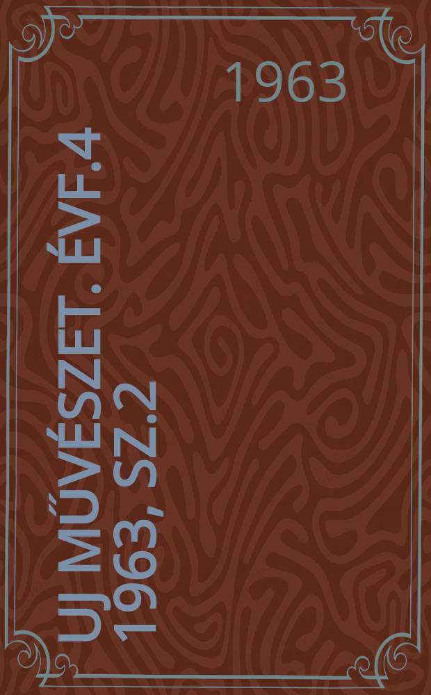 Uj művészet. Évf.4 1963, Sz.2