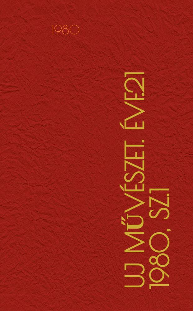 Uj művészet. Évf.21 1980, Sz.1