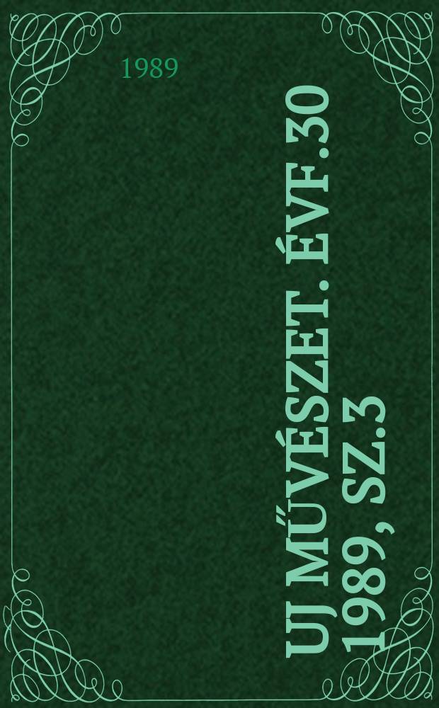 Uj művészet. Évf.30 1989, Sz.3
