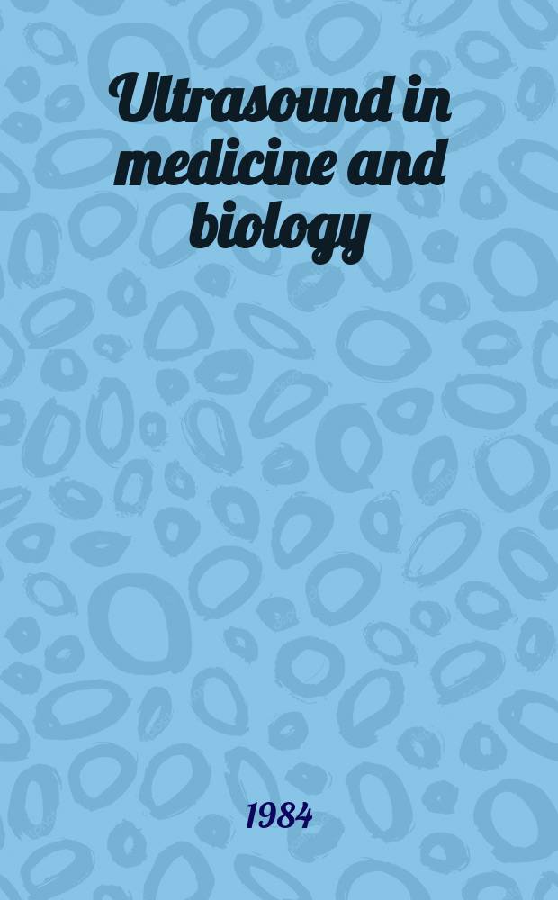 Ultrasound in medicine and biology : Offic. journal of the World federation for ultrasound in medicine and biology. Vol.10, №4