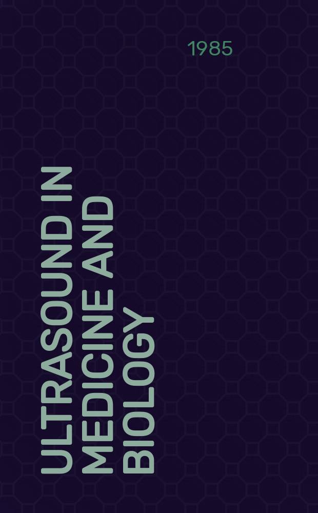 Ultrasound in medicine and biology : Offic. journal of the World federation for ultrasound in medicine and biology. Vol.11, №1