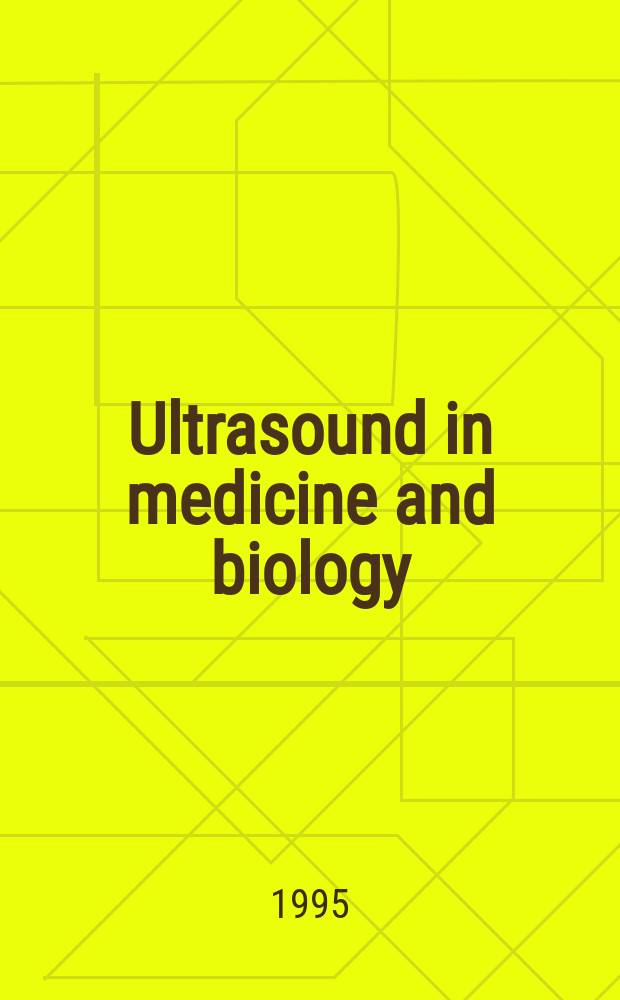 Ultrasound in medicine and biology : Offic. journal of the World federation for ultrasound in medicine and biology. Vol.21, №8