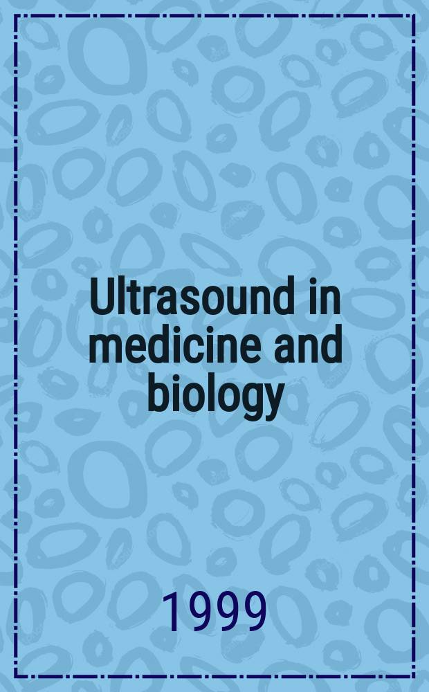 Ultrasound in medicine and biology : Offic. journal of the World federation for ultrasound in medicine and biology. Vol.25, №5