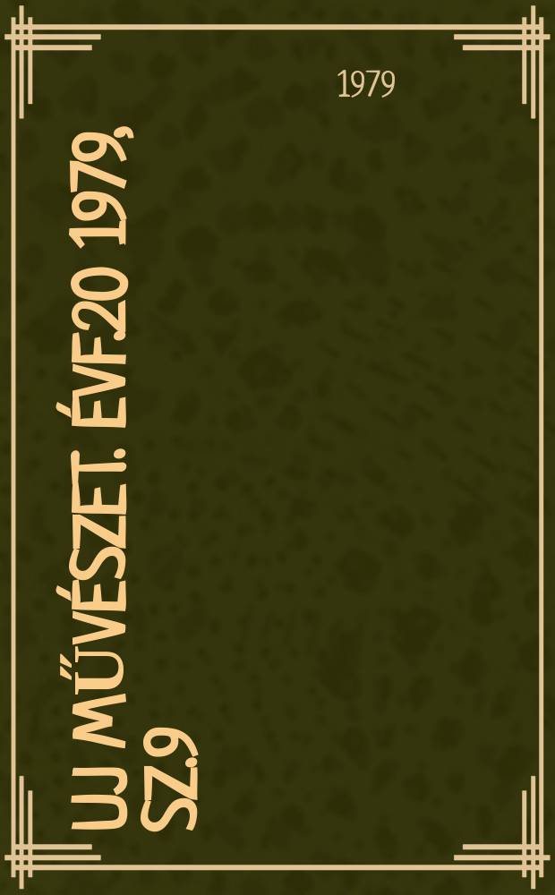 Uj művészet. Évf.20 1979, Sz.9