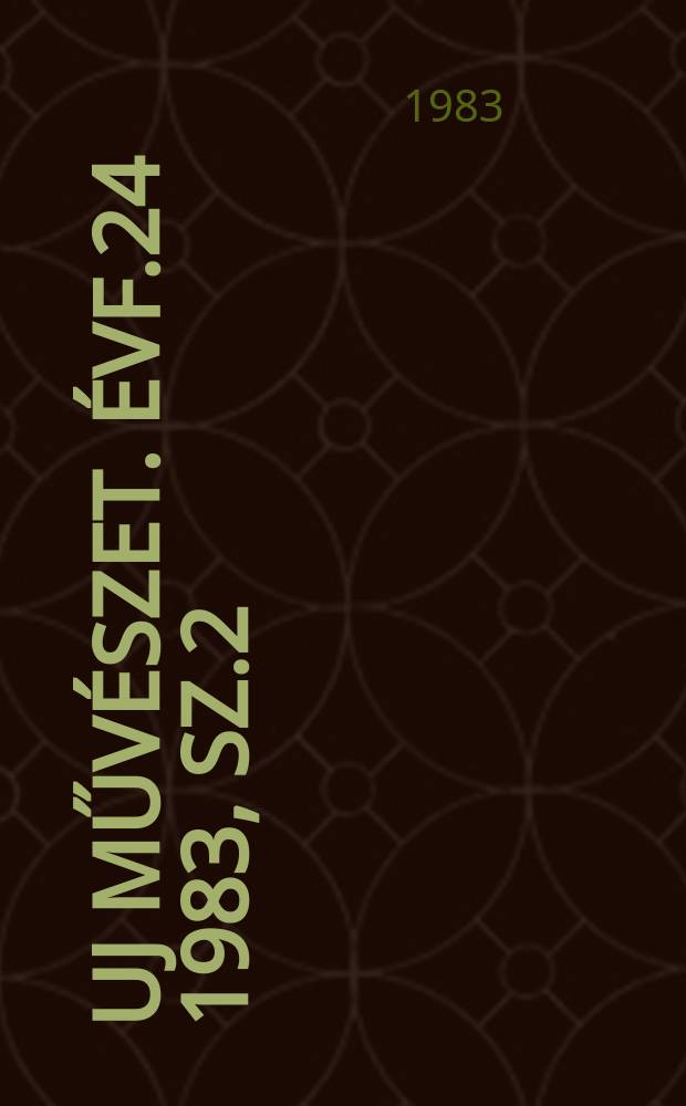 Uj művészet. Évf.24 1983, Sz.2