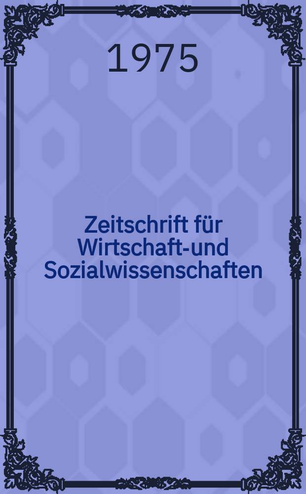 Zeitschrift für Wirtschafts- und Sozialwissenschaften : Bisher Schmollens Jahrbuch für Wirtschafts- und Sozialwissenschaften. Jg.4