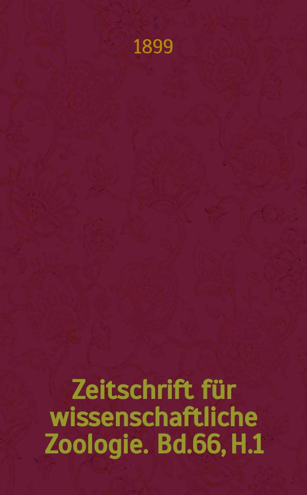 Zeitschrift für wissenschaftliche Zoologie. Bd.66, H.1