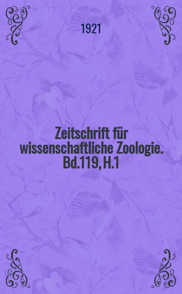 Zeitschrift für wissenschaftliche Zoologie. Bd.119, H.1
