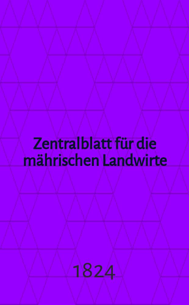 Zentralblatt für die mährischen Landwirte : Organ der k.k. Mährischen Landwirtschaftsgesellschaft. Bd.6 H.2, №18