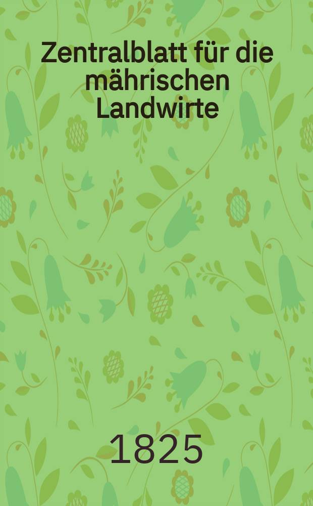 Zentralblatt für die mährischen Landwirte : Organ der k.k. Mährischen Landwirtschaftsgesellschaft. Bd.8 H.1, №6