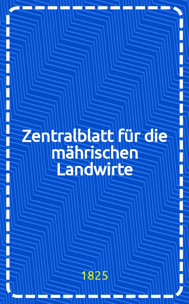 Zentralblatt für die mährischen Landwirte : Organ der k.k. Mährischen Landwirtschaftsgesellschaft. Bd.9 H.3, №32