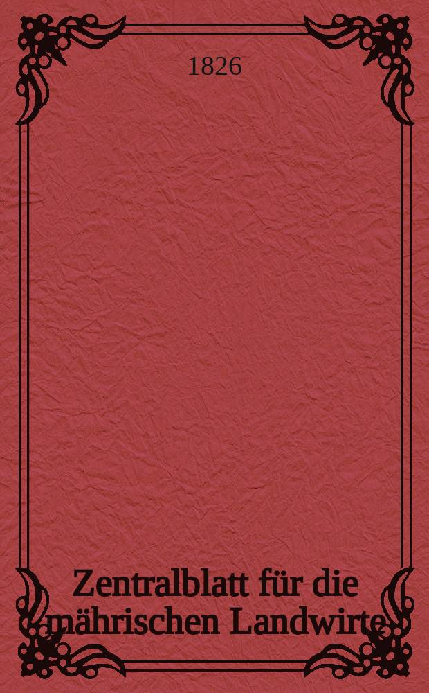 Zentralblatt für die mährischen Landwirte : Organ der k.k. Mährischen Landwirtschaftsgesellschaft. Bd.10 H.2, №26