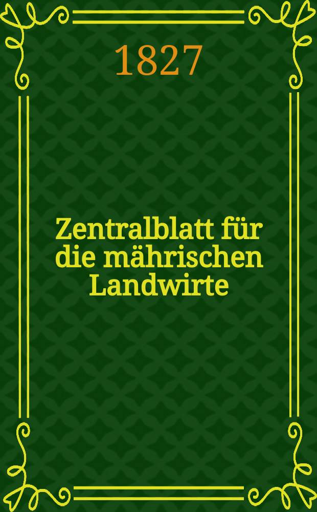 Zentralblatt für die mährischen Landwirte : Organ der k.k. Mährischen Landwirtschaftsgesellschaft. Bd.12 H.1, №2