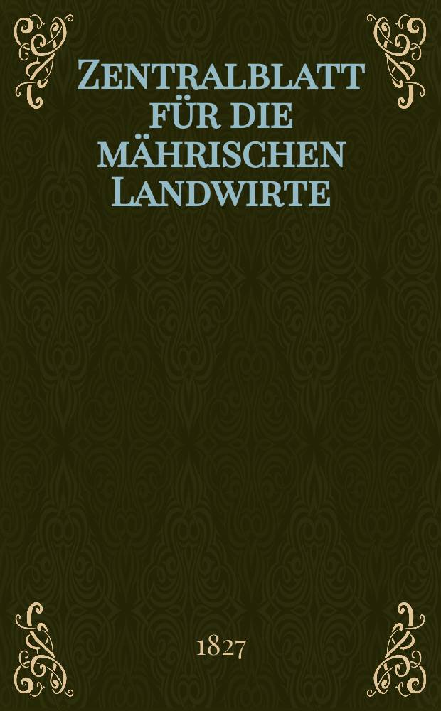 Zentralblatt für die mährischen Landwirte : Organ der k.k. Mährischen Landwirtschaftsgesellschaft. Bd.13 H.4, №40