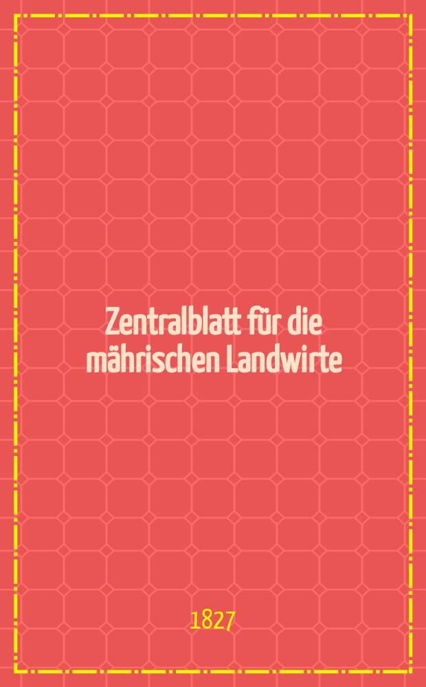 Zentralblatt für die mährischen Landwirte : Organ der k.k. Mährischen Landwirtschaftsgesellschaft. Bd.13 H.4, №53