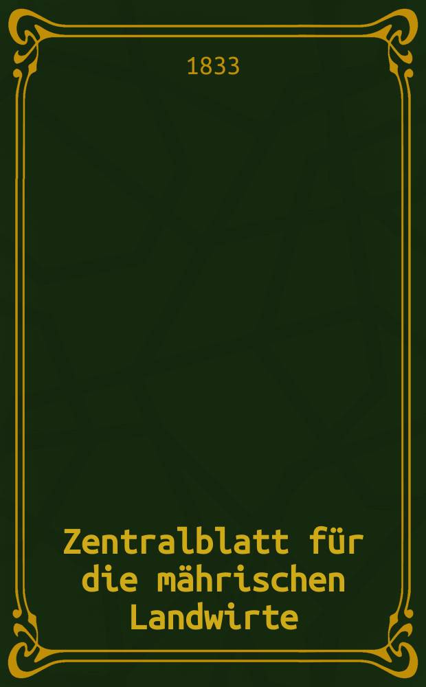 Zentralblatt f&uuml;r die m&auml;hrischen Landwirte : Organ der k.k. M&auml;hrischen Landwirtschaftsgesellschaft. Bd.25 H.4, №47