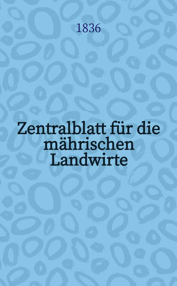 Zentralblatt für die mährischen Landwirte : Organ der k.k. Mährischen Landwirtschaftsgesellschaft. Bd.31 H.3, №32