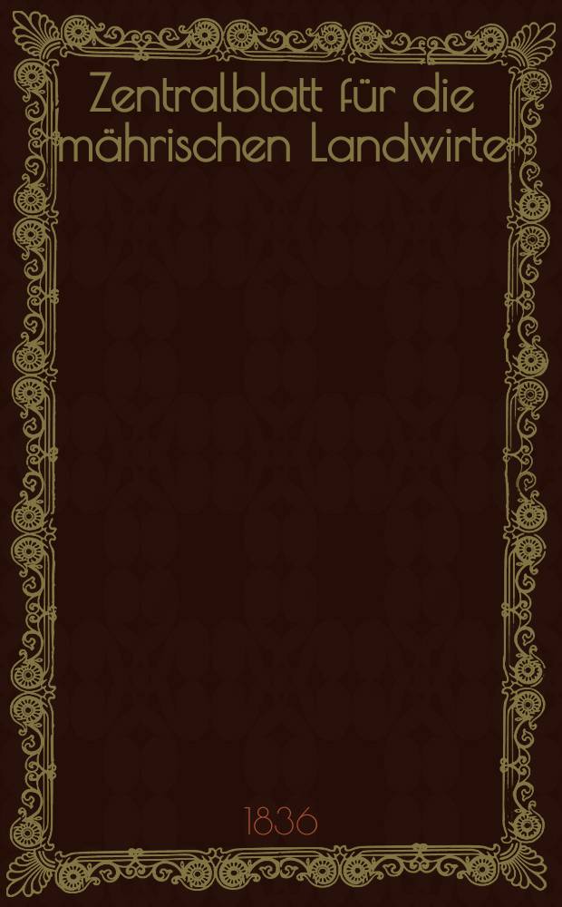 Zentralblatt für die mährischen Landwirte : Organ der k.k. Mährischen Landwirtschaftsgesellschaft. Bd.31 H.4, №44
