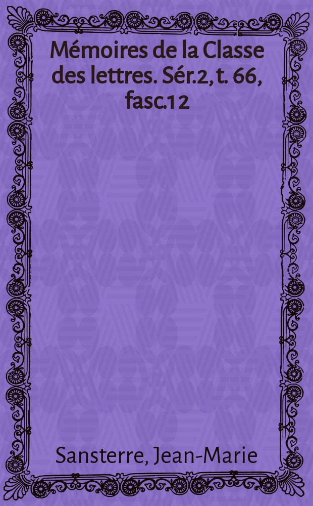 Mémoires de la Classe des lettres. Sér.2, t. 66, fasc.1 [2] : Les moines grecs et orientaux à Rome aux époques byzantine et carolingienne