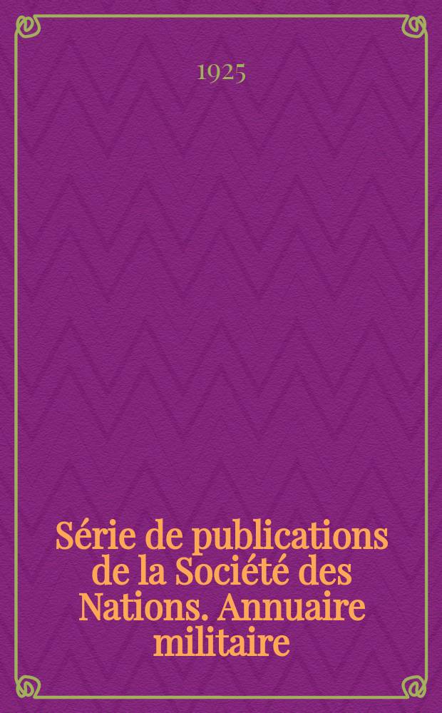 Série de publications de la Société des Nations. Annuaire militaire