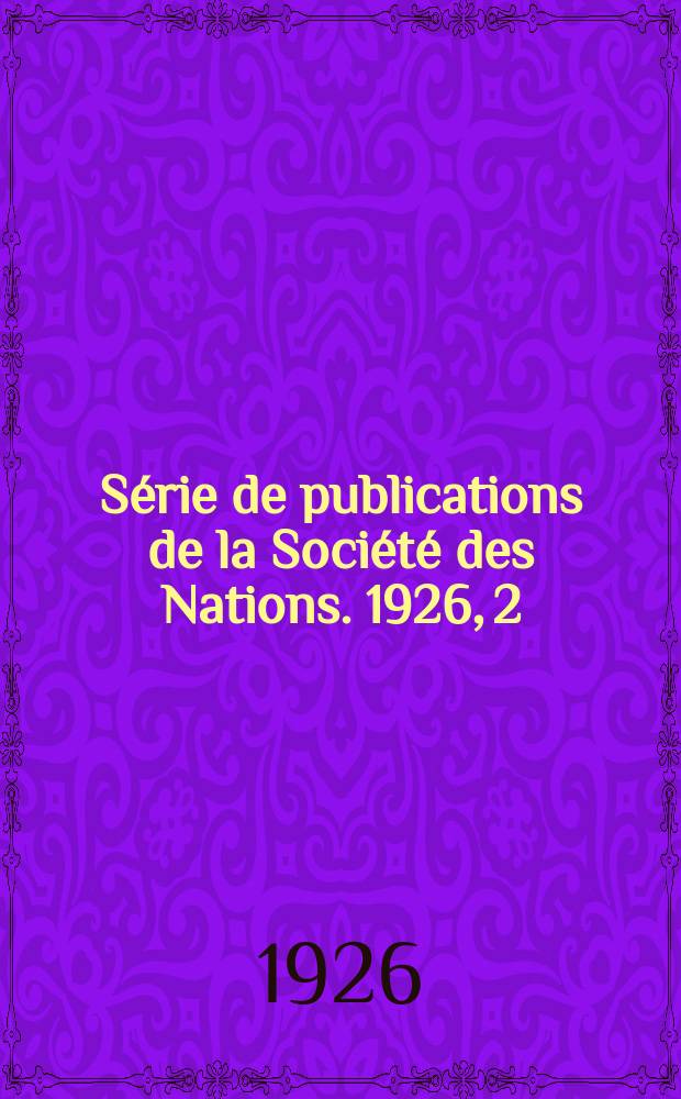 Série de publications de la Société des Nations. 1926, 2 (C.135.M.55)