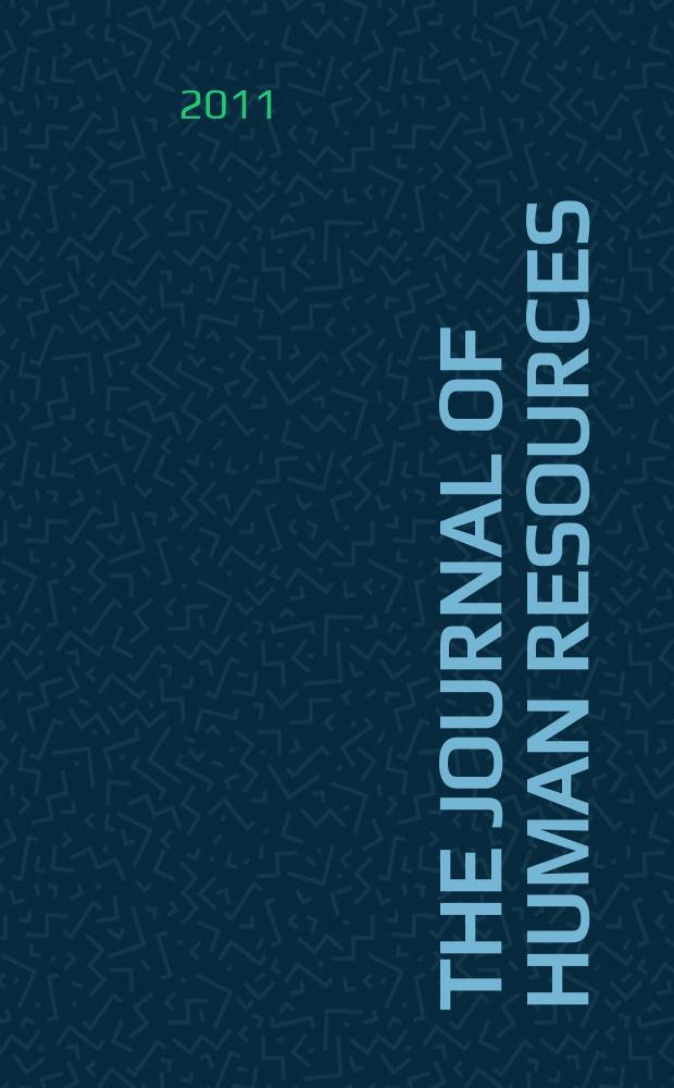 The Journal of human resources : Education, manpower, and welfare policies Publ. four times a year under the auspices of the Industrial relations research inst. [etc.]. Vol. 46, № 4