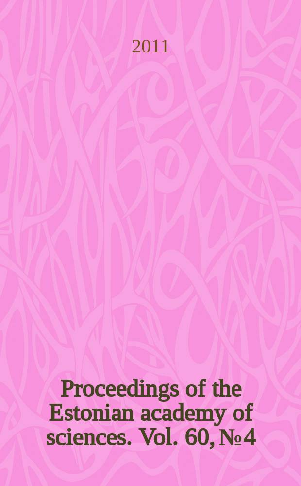 Proceedings of the Estonian academy of sciences. Vol. 60, № 4