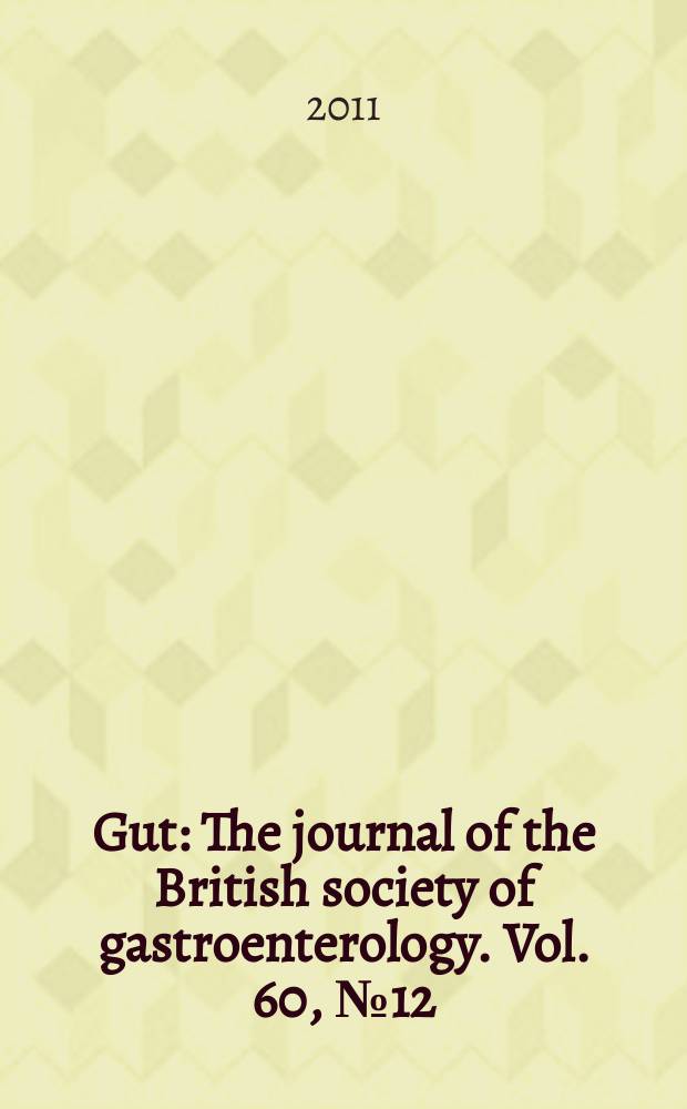 Gut : The journal of the British society of gastroenterology. Vol. 60, № 12