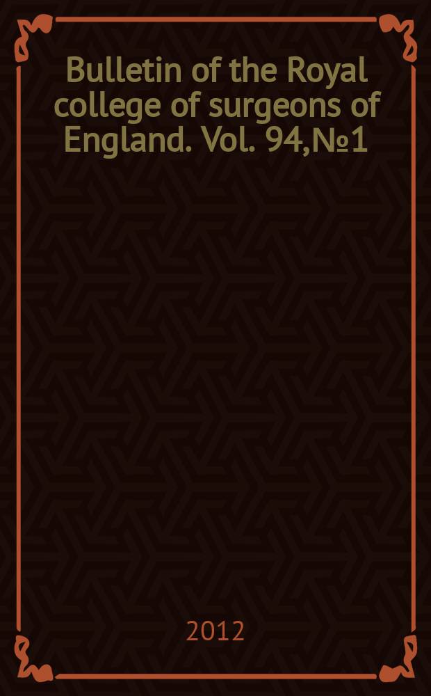 Bulletin of the Royal college of surgeons of England. Vol. 94, № 1
