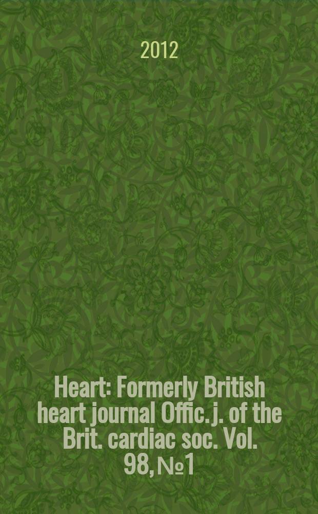 Heart : Formerly British heart journal Offic. j. of the Brit. cardiac soc. Vol. 98, № 1