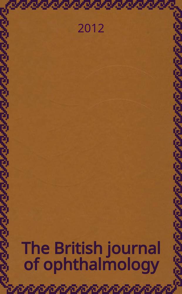 The British journal of ophthalmology : Incorporating The r. London ophthalmic hospital reports, The Ophthalmic review and The ophthalmoscope. Vol. 96, № 1