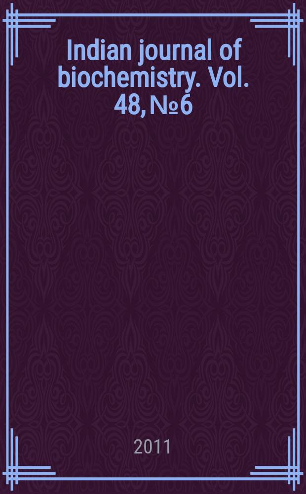 Indian journal of biochemistry. Vol. 48, № 6