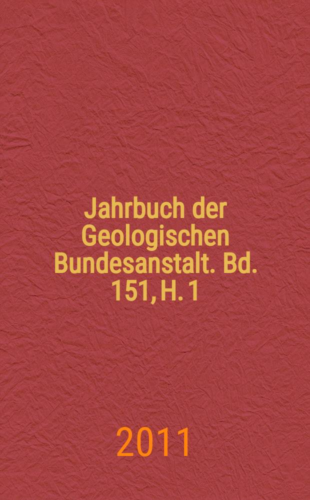 Jahrbuch der Geologischen Bundesanstalt. Bd. 151, H. 1/2